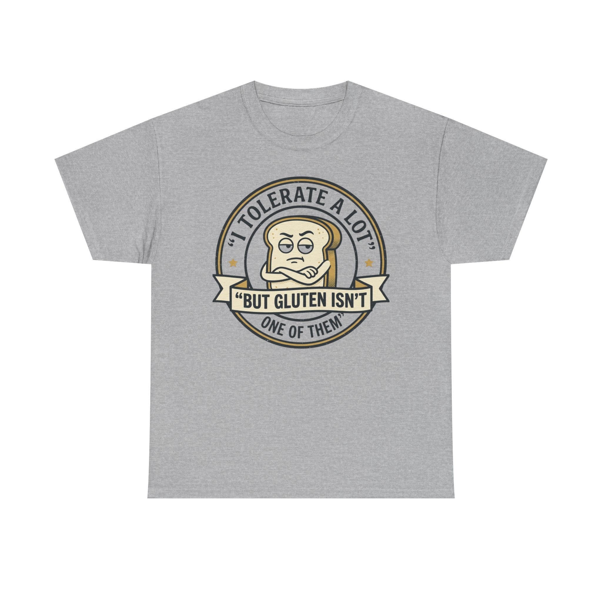 T-Shirt — "I Tolerate a Lot But Gluten Isn't One of Them" Funny Gluten-Free Graphic Tee