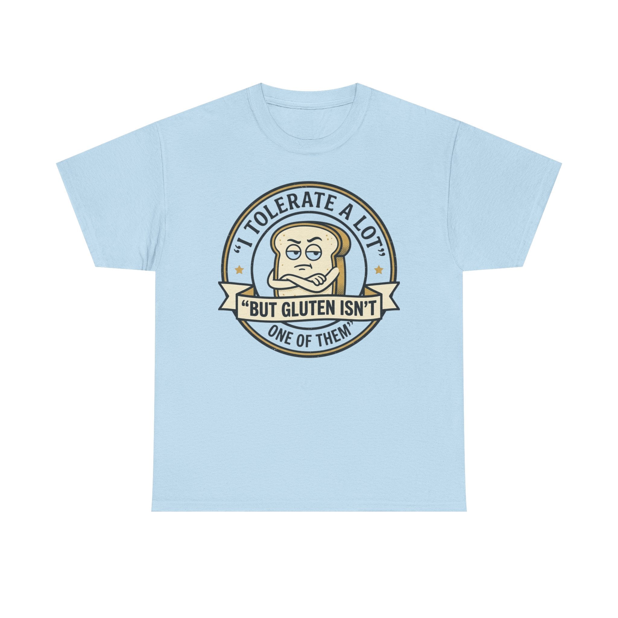 T-Shirt — "I Tolerate a Lot But Gluten Isn't One of Them" Funny Gluten-Free Graphic Tee